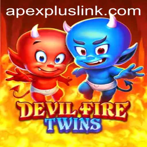 Exploring the Thrilling World of DevilFireTwins: APEXPLUS