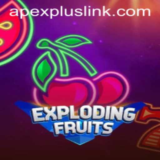 ExplodingFruits: A Thrilling New Adventure with APEXPLUS Mechanics