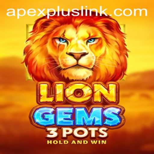 Unveiling LionGems3pots: The Game Redefining the APEXPLUS Experience