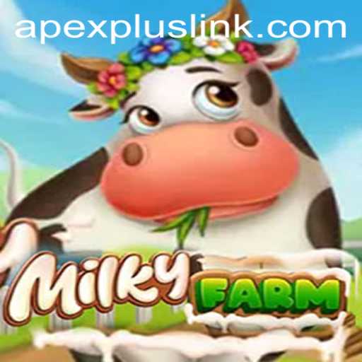 Explore the Enchanting World of MilkyFarm with APEXPLUS Mechanics